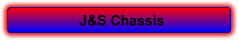 J&S Chassis