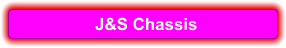 J&S Chassis