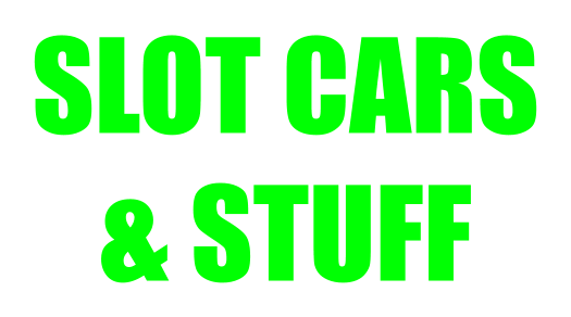 SLOT CARS & STUFF