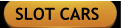 SLOT CARS