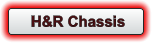 H&R Chassis